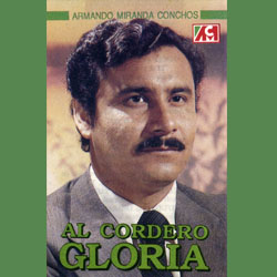 Al Cordero Gloria- Armando Miranda - PISTAS